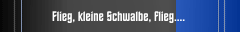 Flieg, kleine Schwalbe, flieg....